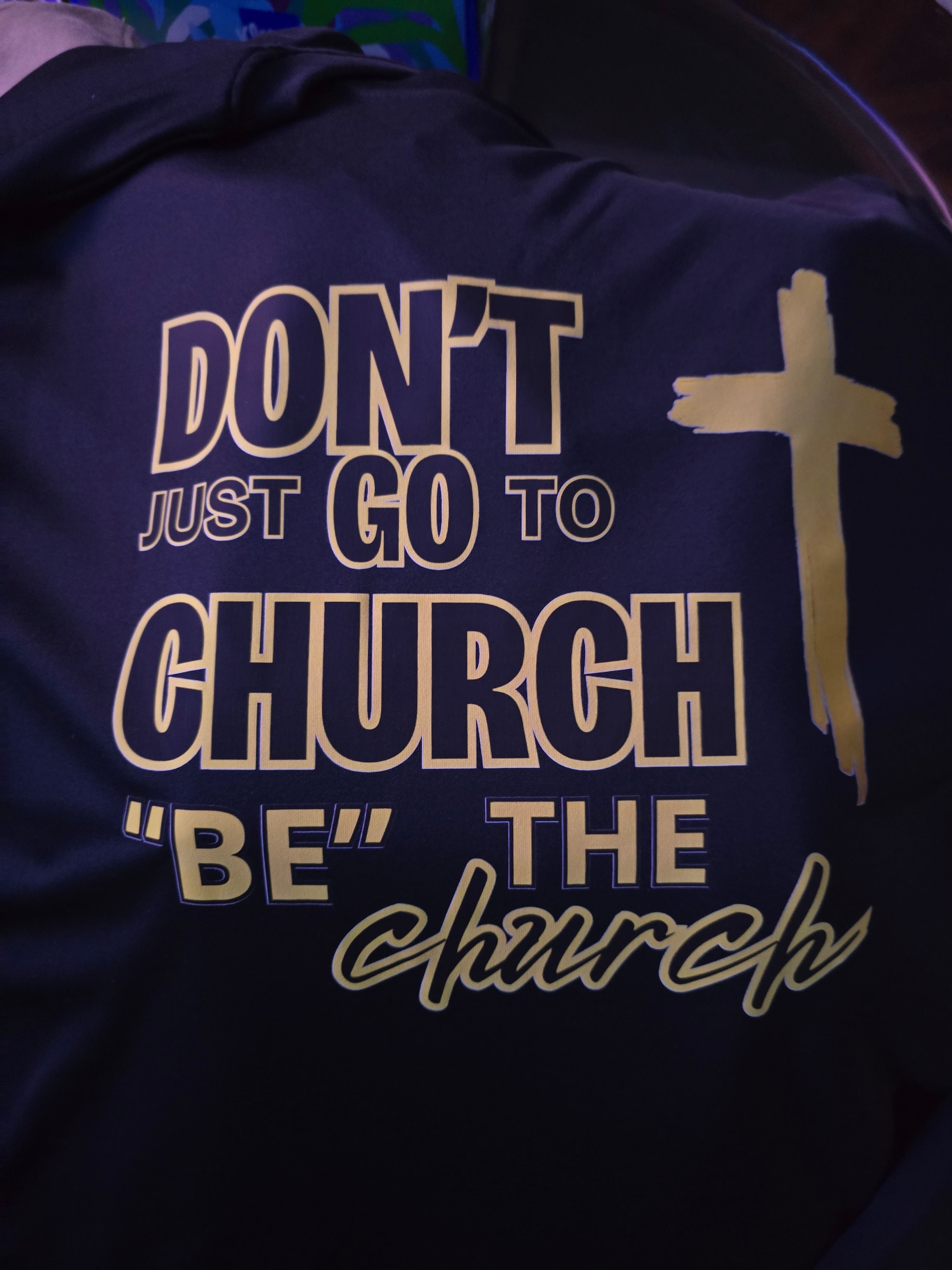 DTF Prints "Don't Go To Church, Be The Church" and more.